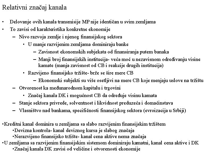 Relativni značaj kanala • • Delovanje ovih kanala transmisije MP nije identičan u svim Relativni značaj kanala • • Delovanje ovih kanala transmisije MP nije identičan u svim