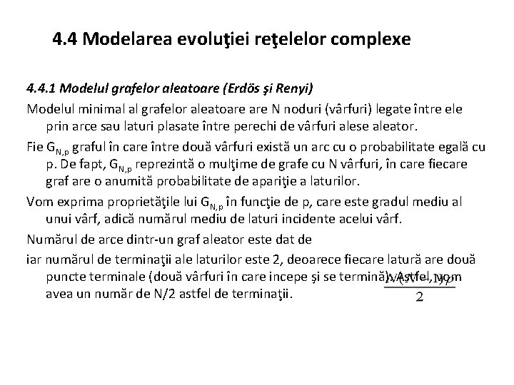 4. 4 Modelarea evoluţiei reţelelor complexe 4. 4. 1 Modelul grafelor aleatoare (Erdös şi