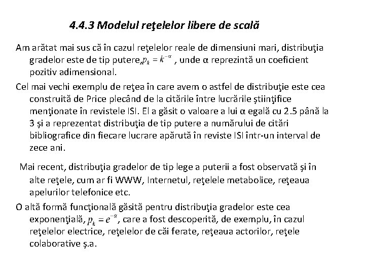 4. 4. 3 Modelul reţelelor libere de scală Am arătat mai sus că în