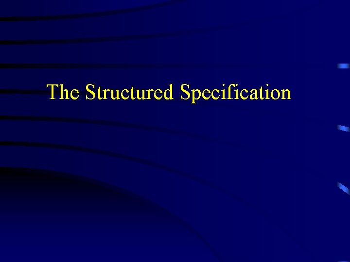 The Structured Specification 