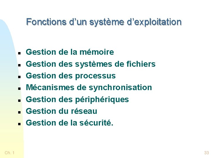 Fonctions d’un système d’exploitation n n n Ch. 1 Gestion de la mémoire Gestion