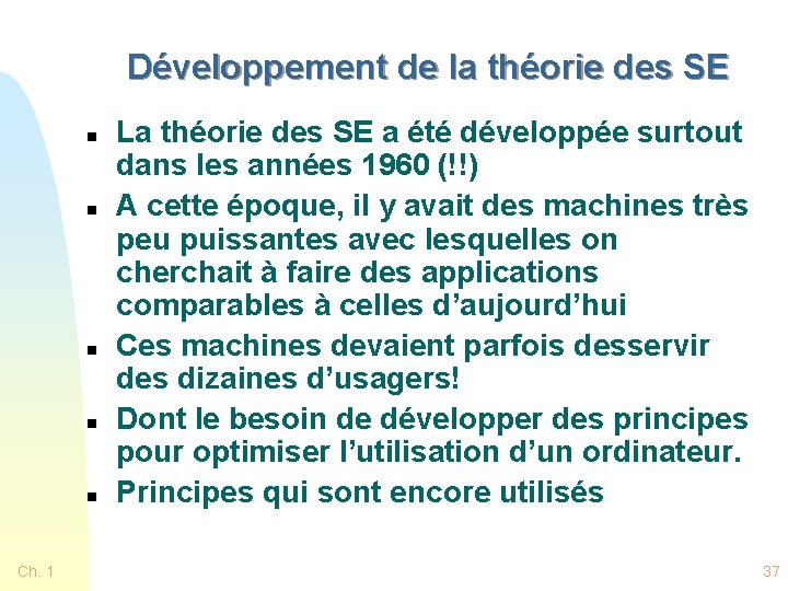 Développement de la théorie des SE n n n Ch. 1 La théorie des