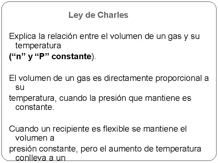 Ley de Charles Explica la relación entre el volumen de un gas y su