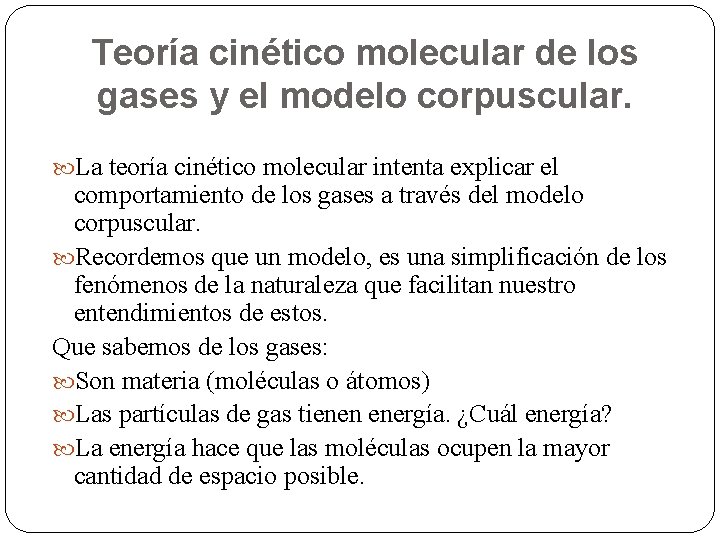 Teoría cinético molecular de los gases y el modelo corpuscular. La teoría cinético molecular