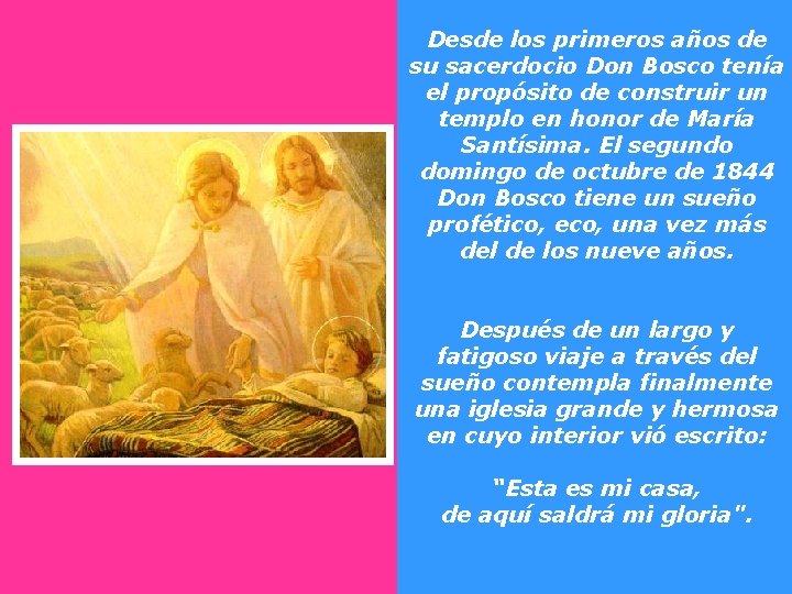 Desde los primeros años de su sacerdocio Don Bosco tenía el propósito de construir Desde los primeros años de su sacerdocio Don Bosco tenía el propósito de construir