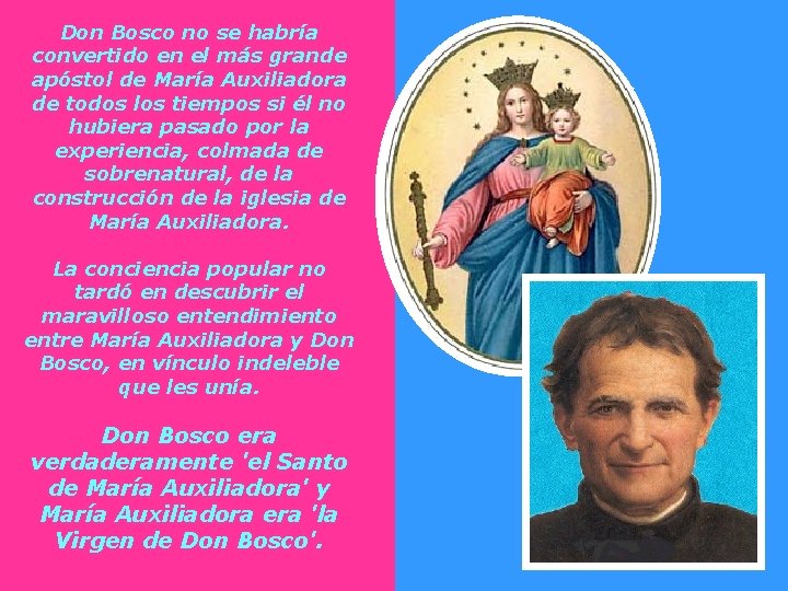 Don Bosco no se habría convertido en el más grande apóstol de María Auxiliadora Don Bosco no se habría convertido en el más grande apóstol de María Auxiliadora
