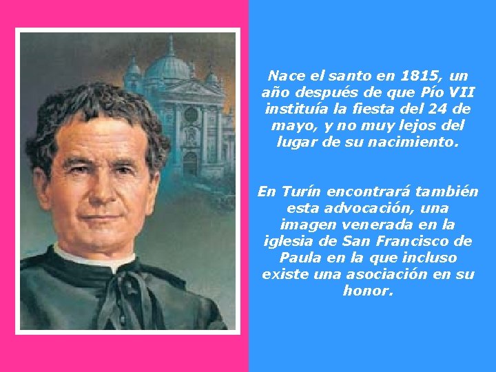 Nace el santo en 1815, un año después de que Pío VII instituía la Nace el santo en 1815, un año después de que Pío VII instituía la