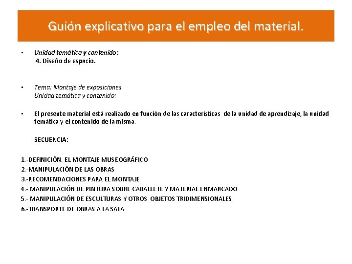 Guión explicativo para el empleo del material. • Unidad temática y contenido: 4. Diseño