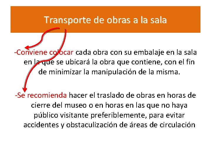 Transporte de obras a la sala -Conviene colocar cada obra con su embalaje en