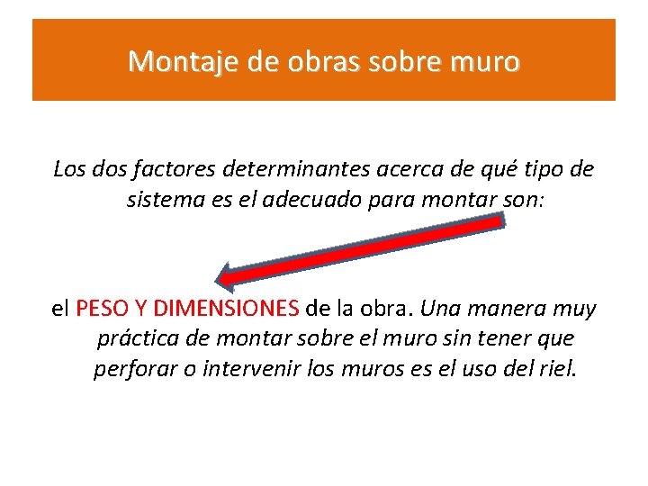 Montaje de obras sobre muro Los dos factores determinantes acerca de qué tipo de