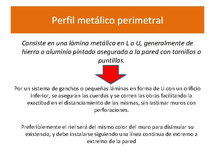 Perfil metálico perimetral Consiste en una lámina metálica en L o U, generalmente de