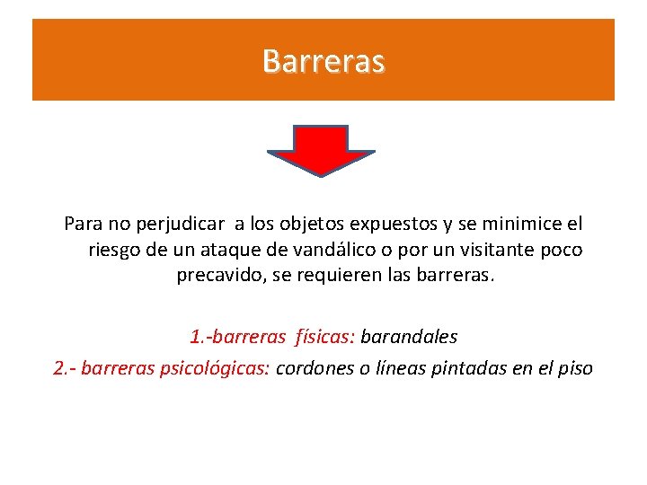 Barreras Para no perjudicar a los objetos expuestos y se minimice el riesgo de