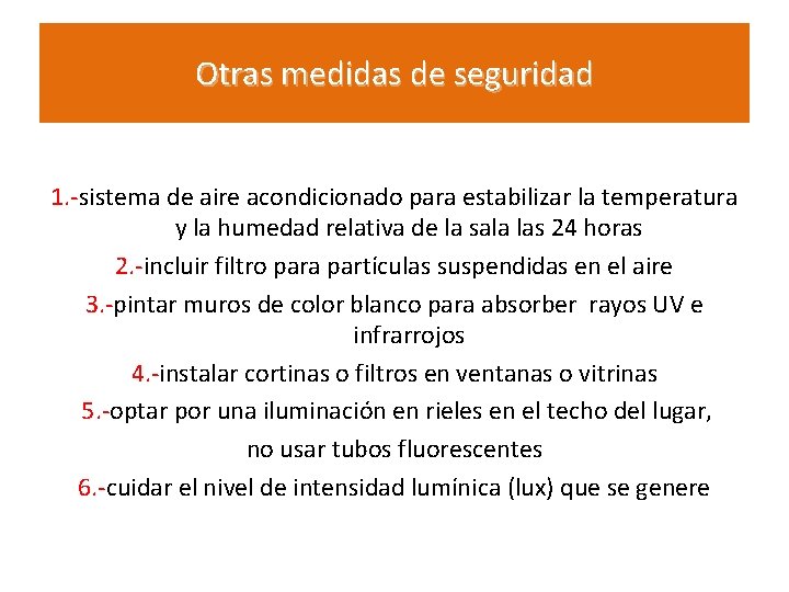 Otras medidas de seguridad 1. -sistema de aire acondicionado para estabilizar la temperatura y