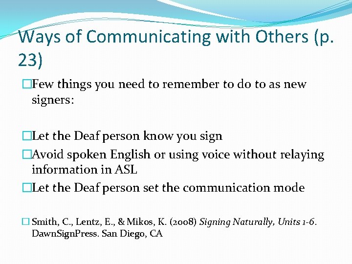 Ways of Communicating with Others (p. 23) �Few things you need to remember to