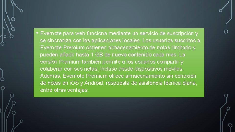  • Evernote para web funciona mediante un servicio de suscripción y se sincroniza