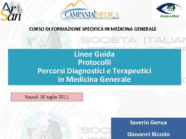 CORSO DI FORMAZIONE SPECIFICA IN MEDICINA GENERALE Linee Guida Protocolli Percorsi Diagnostici e Terapeutici