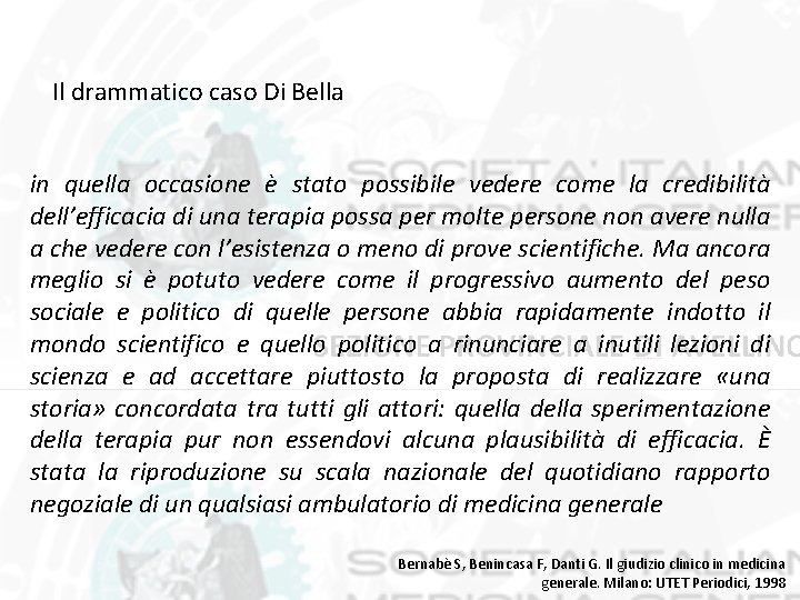 Il drammatico caso Di Bella in quella occasione è stato possibile vedere come la