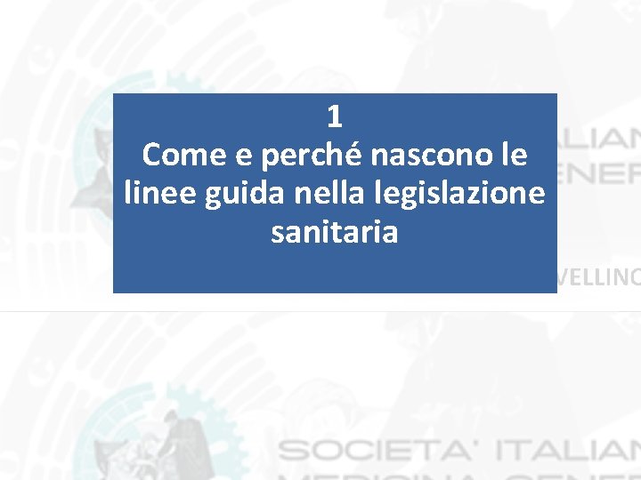 1 Come e perché nascono le linee guida nella legislazione sanitaria 