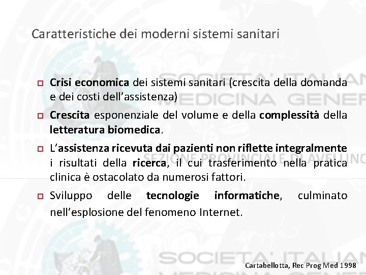 Caratteristiche dei moderni sistemi sanitari Crisi economica dei sistemi sanitari (crescita della domanda e