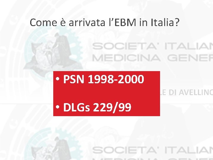 Come è arrivata l’EBM in Italia? • PSN 1998 -2000 • DLGs 229/99 