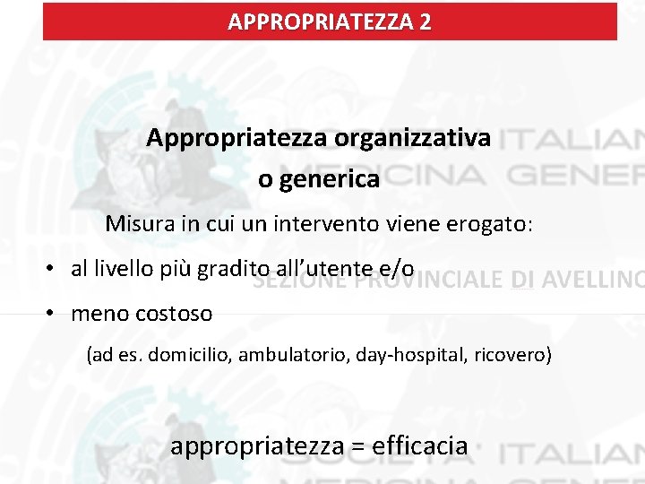 APPROPRIATEZZA 2 Appropriatezza organizzativa o generica Misura in cui un intervento viene erogato: •