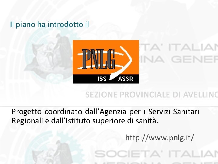 Il piano ha introdotto il Progetto coordinato dall’Agenzia per i Servizi Sanitari Regionali e