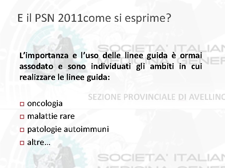 E il PSN 2011 come si esprime? L’importanza e l’uso delle linee guida è