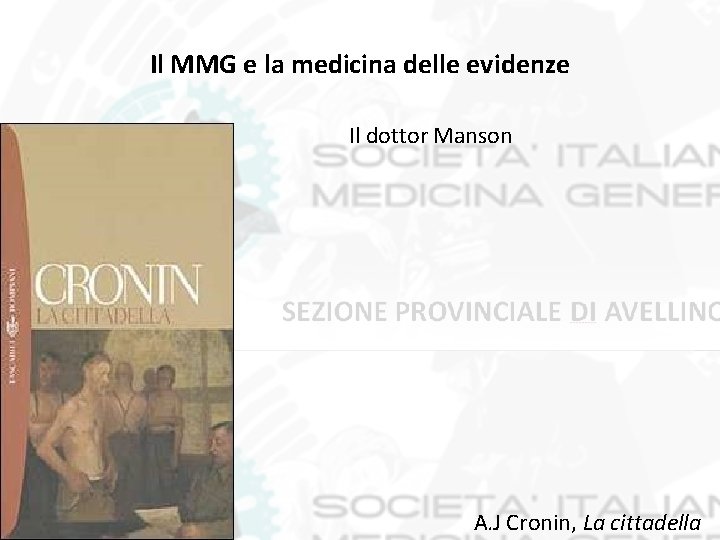 Il MMG e la medicina delle evidenze Il dottor Manson A. J Cronin, La