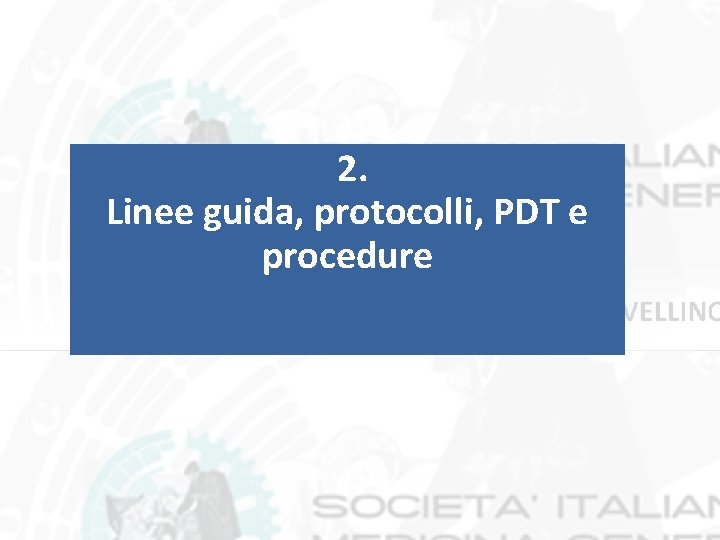 2. Linee guida, protocolli, PDT e procedure 