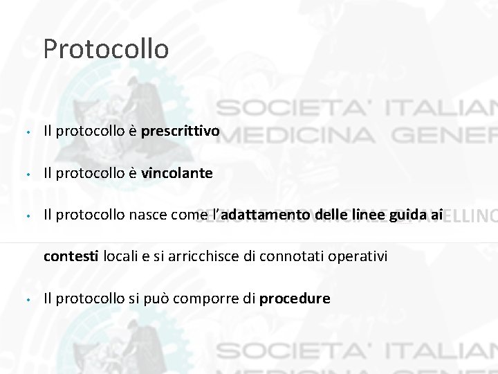 Protocollo • Il protocollo è prescrittivo • Il protocollo è vincolante • Il protocollo