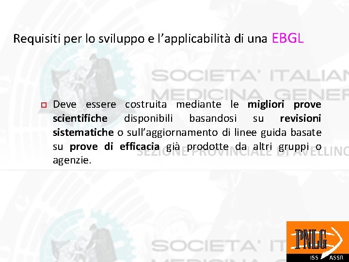 Requisiti per lo sviluppo e l’applicabilità di una EBGL Deve essere costruita mediante le