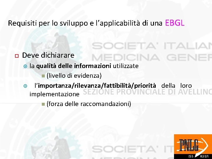 Requisiti per lo sviluppo e l’applicabilità di una EBGL Deve dichiarare la qualità delle