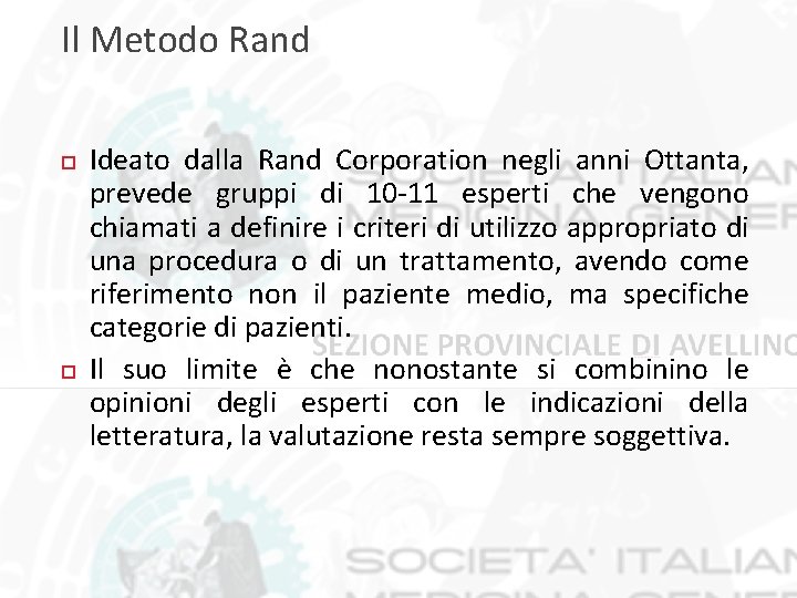 Il Metodo Rand Ideato dalla Rand Corporation negli anni Ottanta, prevede gruppi di 10‐