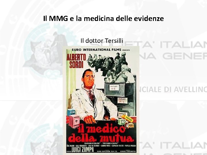 Il MMG e la medicina delle evidenze Il dottor Tersilli 