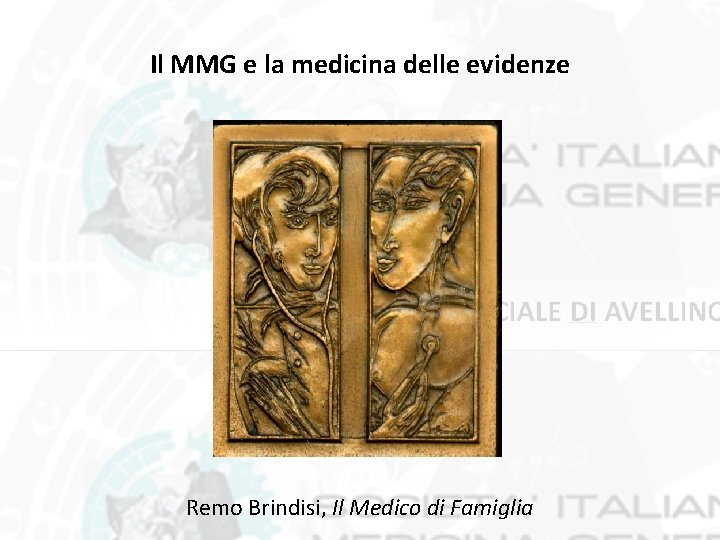 Il MMG e la medicina delle evidenze Remo Brindisi, Il Medico di Famiglia 