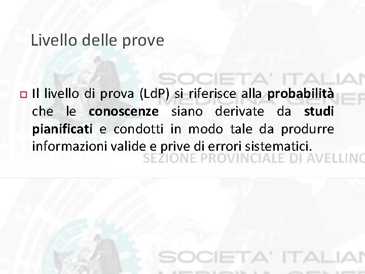 Livello delle prove Il livello di prova (Ld. P) si riferisce alla probabilità che
