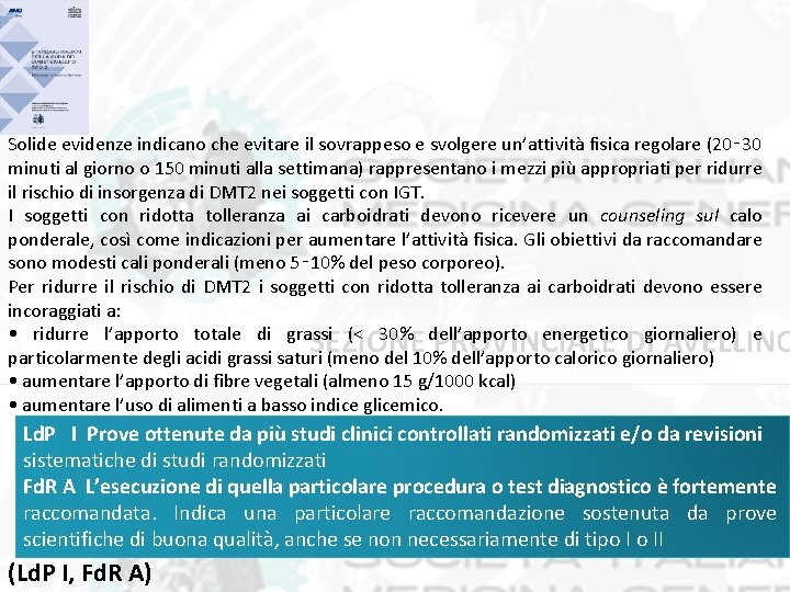 Solide evidenze indicano che evitare il sovrappeso e svolgere un’attività fisica regolare (20‑ 30