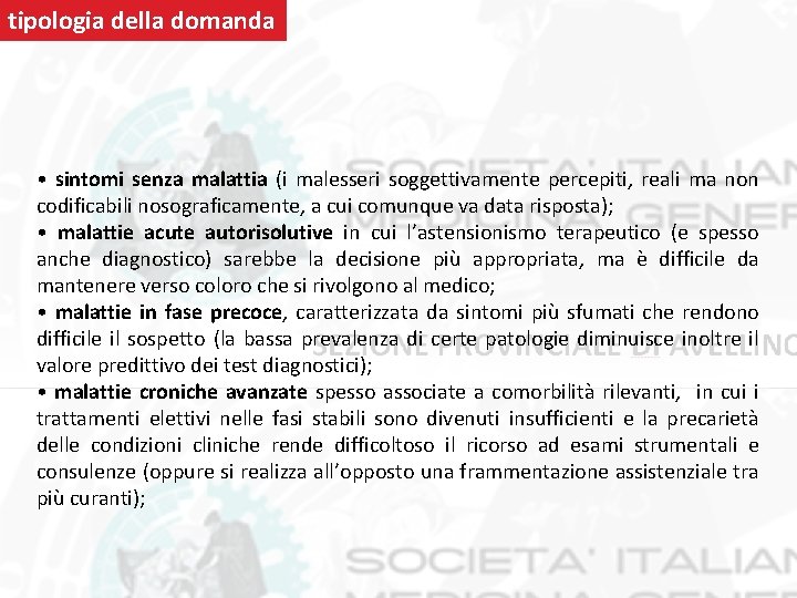 tipologia della domanda • sintomi senza malattia (i malesseri soggettivamente percepiti, reali ma non