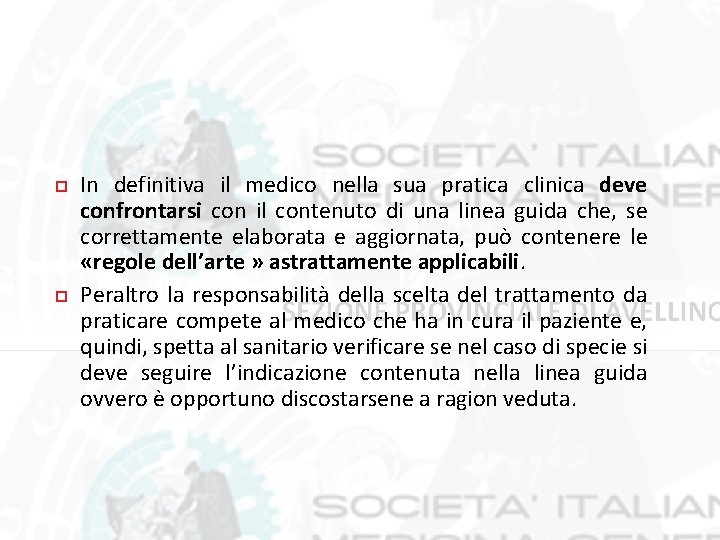  In definitiva il medico nella sua pratica clinica deve confrontarsi con il contenuto