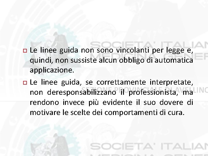  Le linee guida non sono vincolanti per legge e, quindi, non sussiste alcun