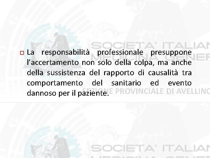  La responsabilità professionale presuppone l’accertamento non solo della colpa, ma anche della sussistenza