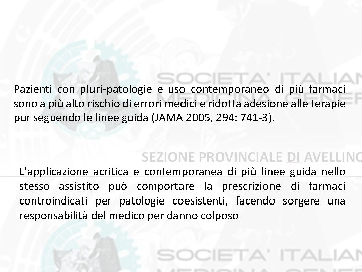 Pazienti con pluri‐patologie e uso contemporaneo di più farmaci sono a più alto rischio