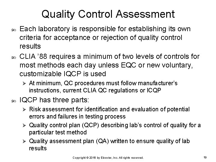 Quality Control Assessment Each laboratory is responsible for establishing its own criteria for acceptance