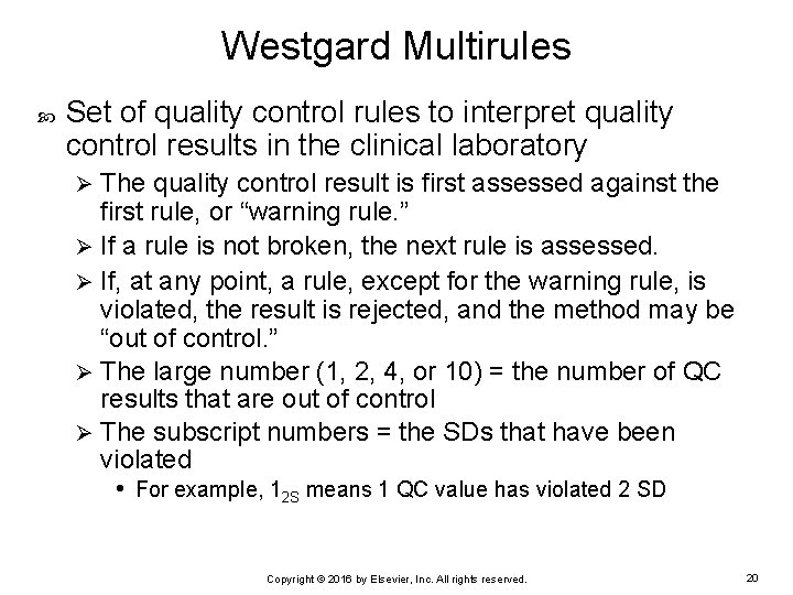 Westgard Multirules Set of quality control rules to interpret quality control results in the