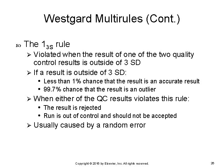 Westgard Multirules (Cont. ) The 13 S rule Violated when the result of one