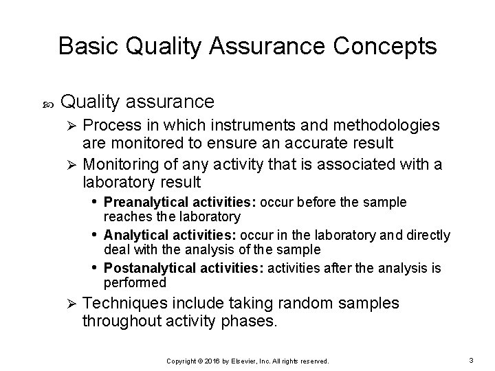 Basic Quality Assurance Concepts Quality assurance Process in which instruments and methodologies are monitored