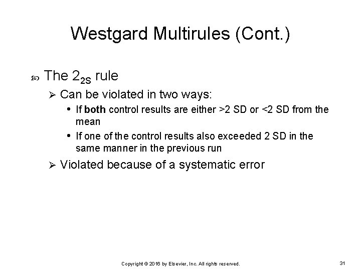 Westgard Multirules (Cont. ) The 22 S rule Ø Can be violated in two