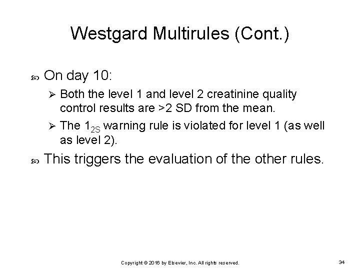 Westgard Multirules (Cont. ) On day 10: Both the level 1 and level 2