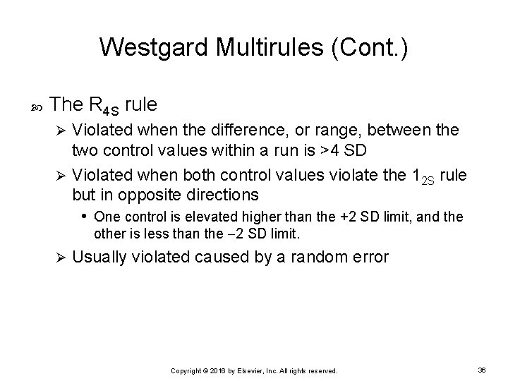 Westgard Multirules (Cont. ) The R 4 S rule Violated when the difference, or