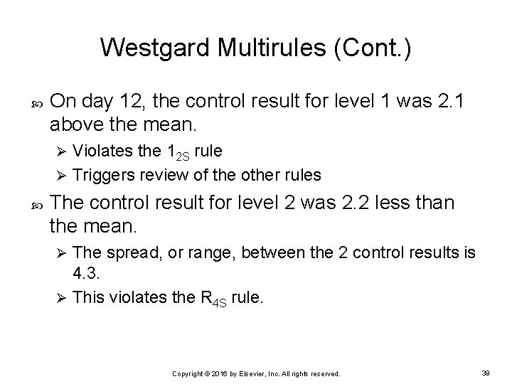 Westgard Multirules (Cont. ) On day 12, the control result for level 1 was